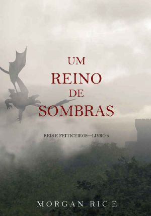 [Kings and Sorcerers 05] • Um Reino de Sombras